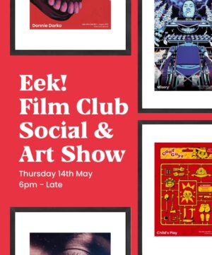 Eek! Poster Art Show & Social 2026 - Thursday 14th May 2026, 6pm - 11pm